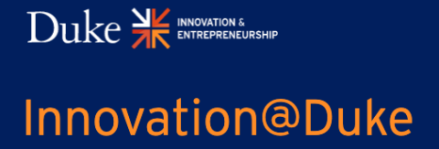 Duke Innovation & Entrepreneurship. Innovation@Duke.