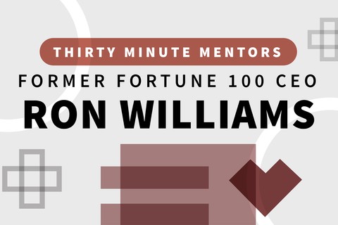 Former Fortune 100 CEO Ron Williams (Thirty Minute Mentors)