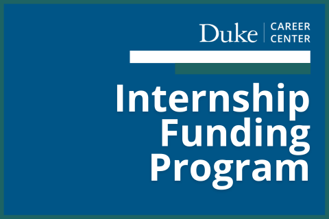 Duke Career Center Internship Funding Program for Undergraduate Students